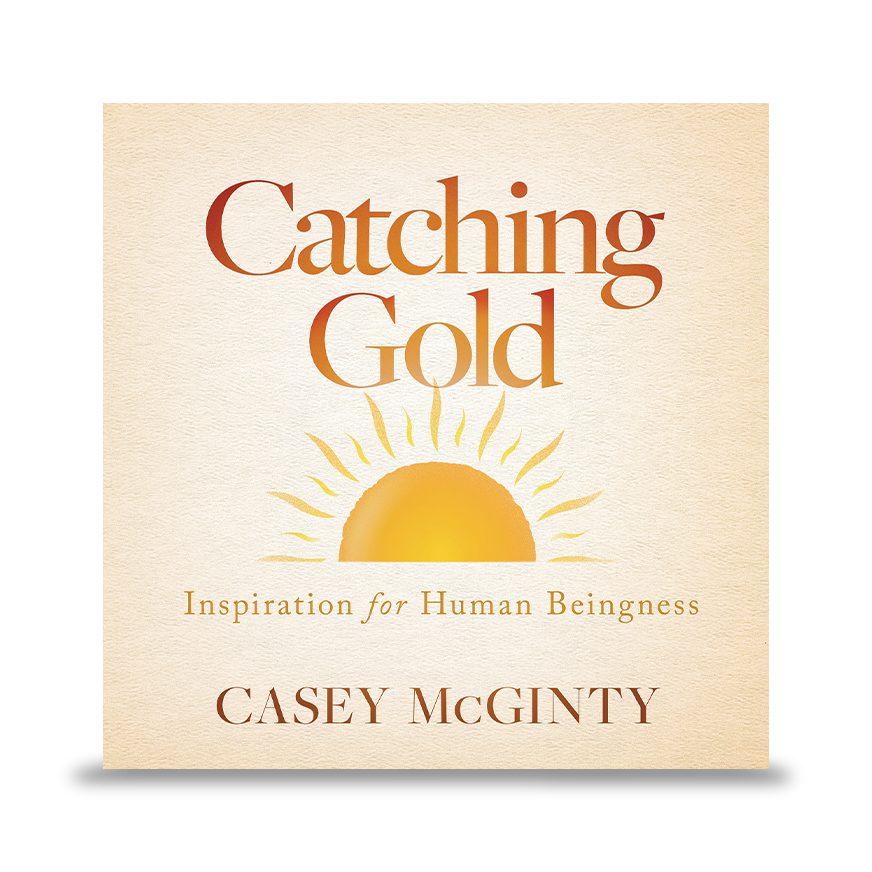 Catching Gold: Inspiration for Human Beingness (Audiobook)