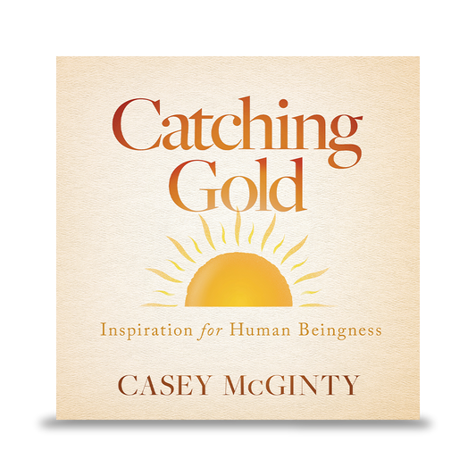 Catching Gold: Inspiration for Human Beingness (Audiobook)